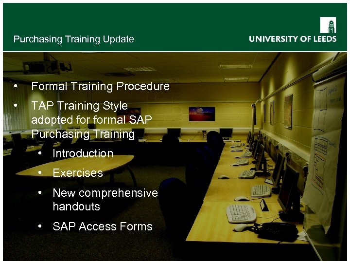 Purchasing Training Update • Formal Training Procedure • TAP Training Style adopted formal SAP
