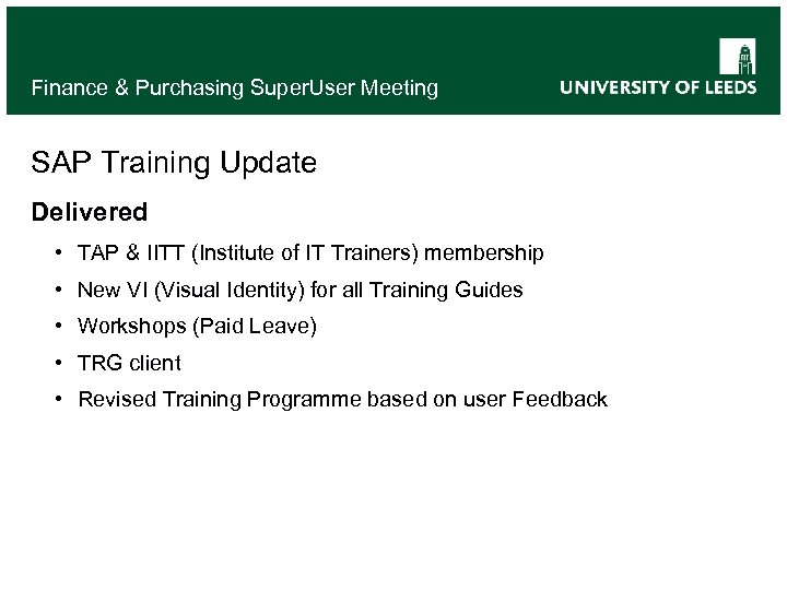 Finance & Purchasing Super. User Meeting SAP Training Update Delivered • TAP & IITT