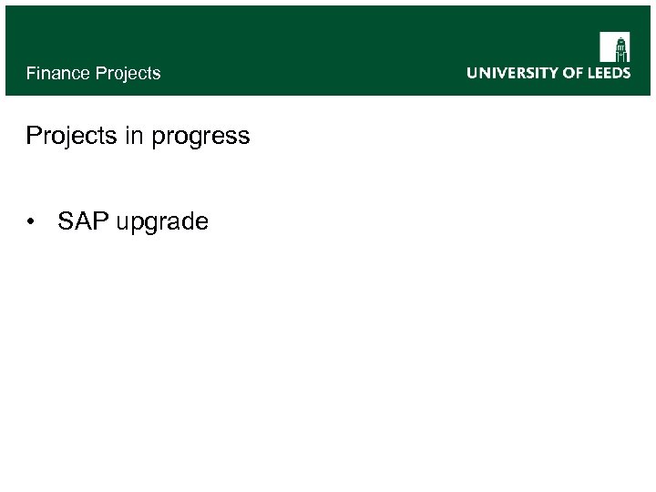 Finance Projects in progress • SAP upgrade 