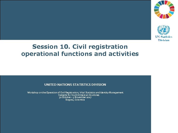 Brisbane Accord Group Session 10. Civil registration operational functions and activities Civil Registration Process:
