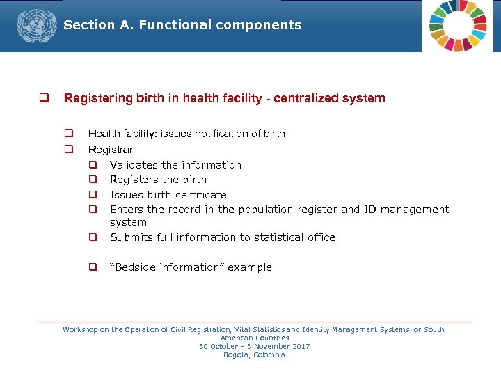 Section A. Functional components q Registering birth in health facility - centralized system q