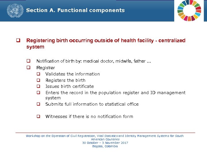 Section A. Functional components q Registering birth occurring outside of health facility - centralized