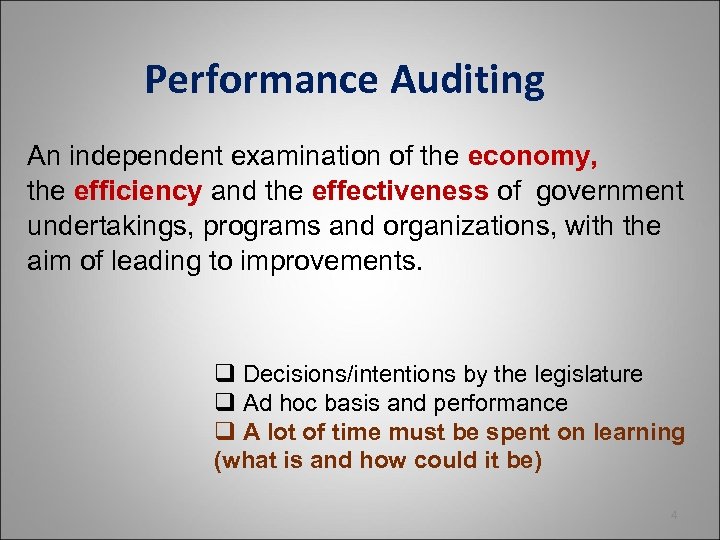 Performance Auditing An independent examination of the economy, the efficiency and the effectiveness of