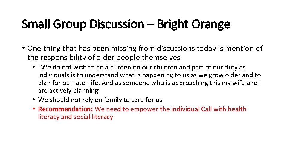 Small Group Discussion – Bright Orange • One thing that has been missing from