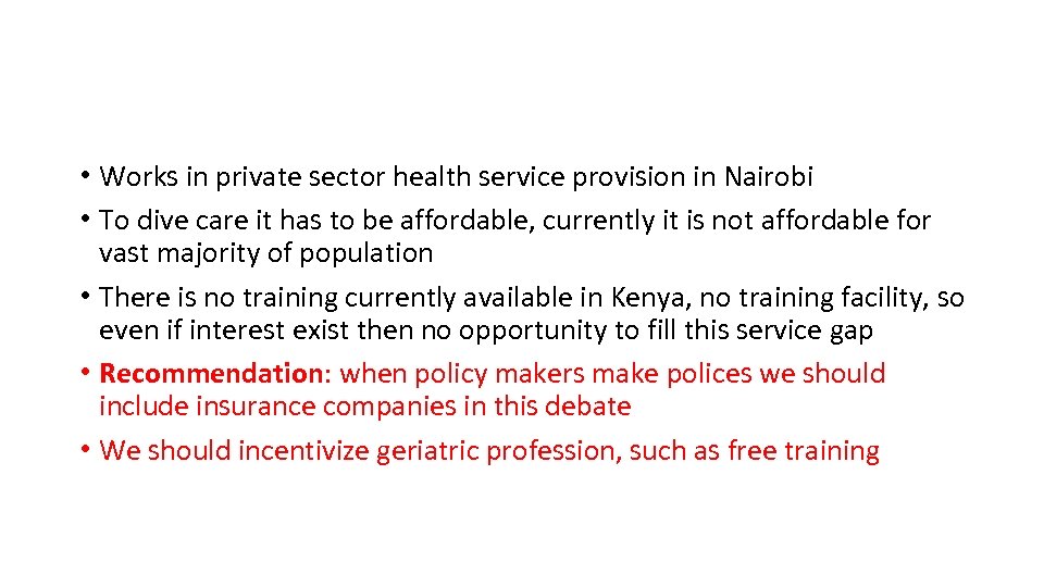  • Works in private sector health service provision in Nairobi • To dive