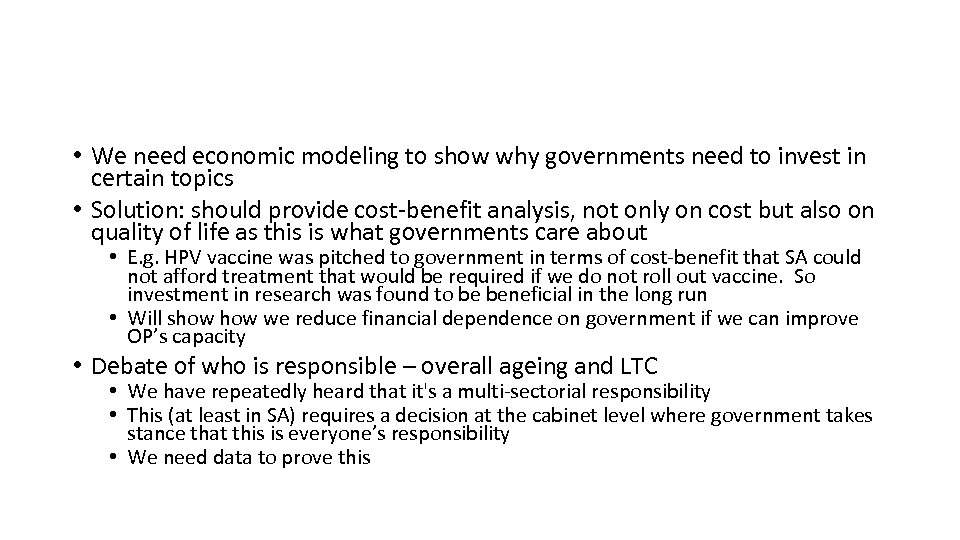  • We need economic modeling to show why governments need to invest in