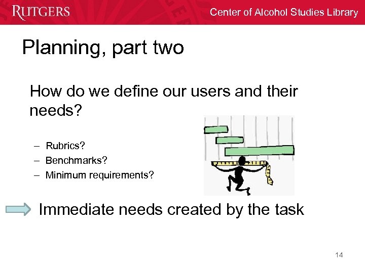 Center of Alcohol Studies Library Planning, part two How do we define our users