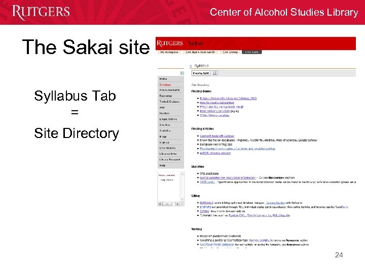 Center of Alcohol Studies Library The Sakai site Syllabus Tab = Site Directory 24