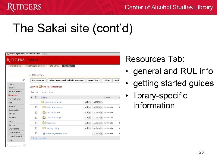 Center of Alcohol Studies Library The Sakai site (cont’d) Resources Tab: • general and