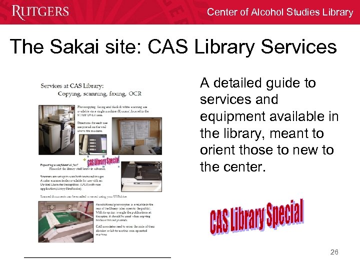 Center of Alcohol Studies Library The Sakai site: CAS Library Services A detailed guide