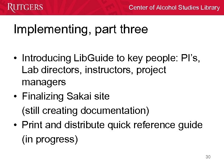 Center of Alcohol Studies Library Implementing, part three • Introducing Lib. Guide to key