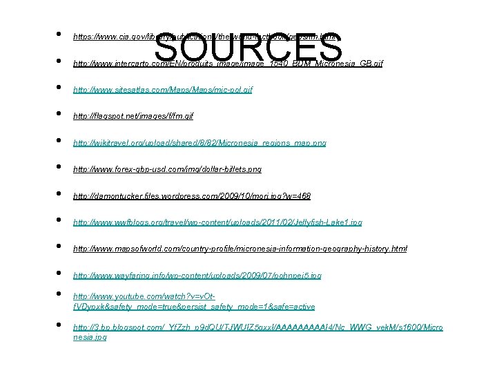  • https: //www. cia. gov/library/publications/the-world-factbook/geos/fm. html • http: //www. intercarto. com/EN/produits_image/image_1540_BDM_Micronesia_GB. gif •