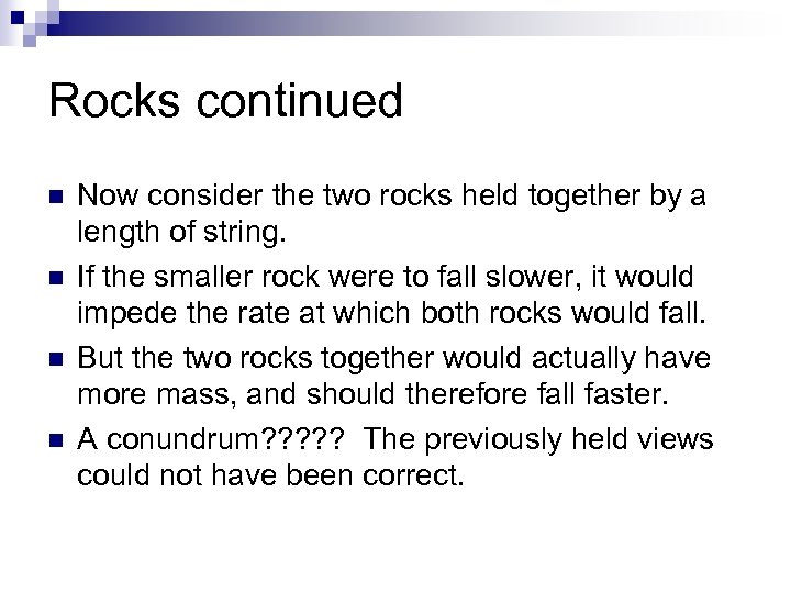 Rocks continued n n Now consider the two rocks held together by a length