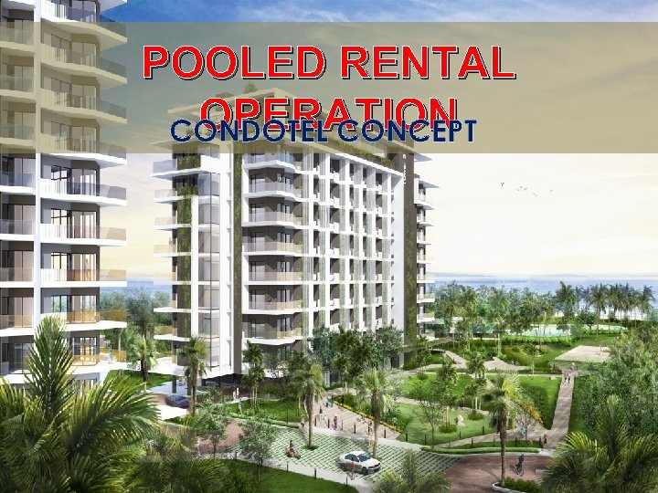 POOLED RENTAL OPERATION CONDOTEL CONCEPT 
