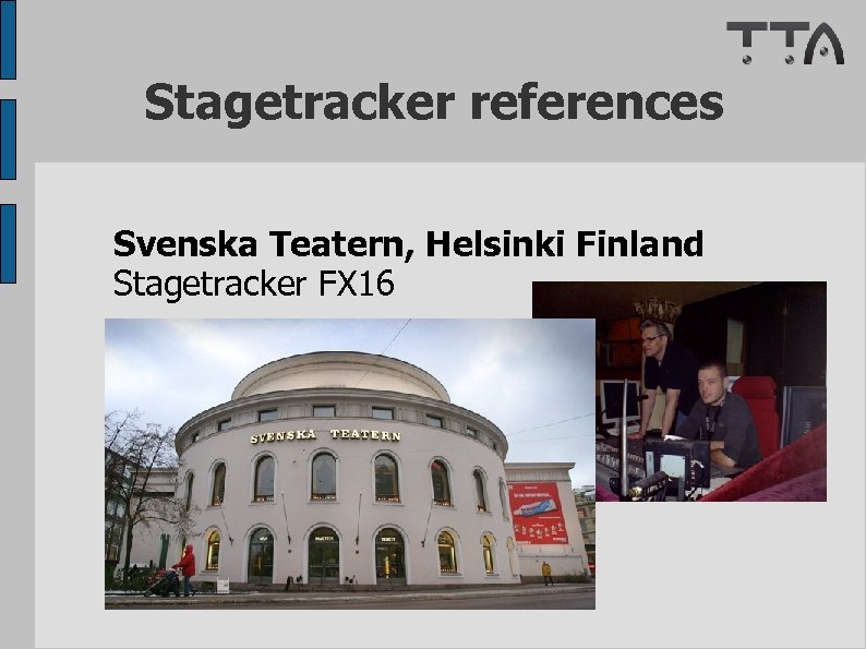 Stagetracker references Svenska Teatern, Helsinki Finland Stagetracker FX 16 