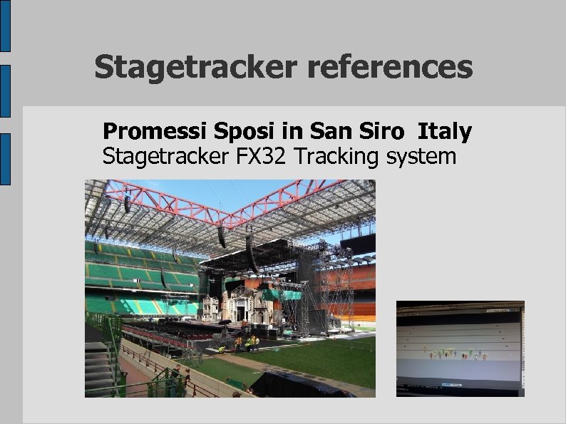 Stagetracker references Promessi Sposi in San Siro Italy Stagetracker FX 32 Tracking system 