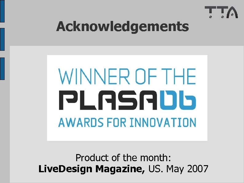 Acknowledgements Product of the month: Live. Design Magazine, US. May 2007 