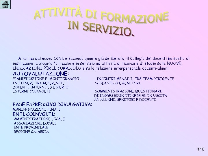 A norma del nuovo CCNL e secondo quanto già deliberato, il Collegio dei docenti