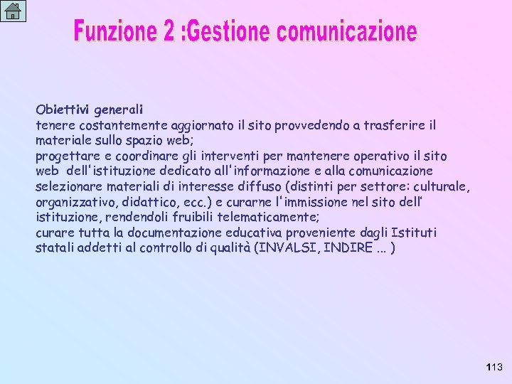 Obiettivi generali tenere costantemente aggiornato il sito provvedendo a trasferire il materiale sullo spazio