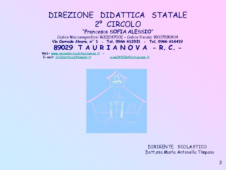 DIREZIONE DIDATTICA STATALE 2° CIRCOLO “Francesco SOFIA ALESSIO” Codice Meccanografico: RCEE 08700 E –