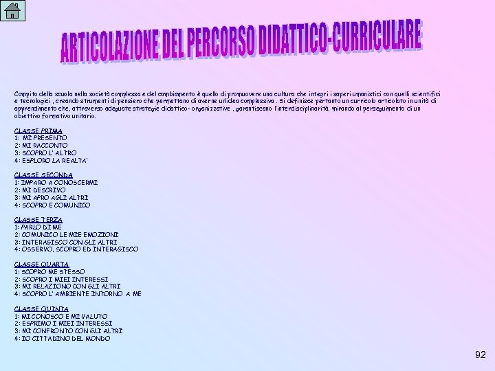 Compito della scuola nella società complessa e del cambiamento è quello di promuovere una