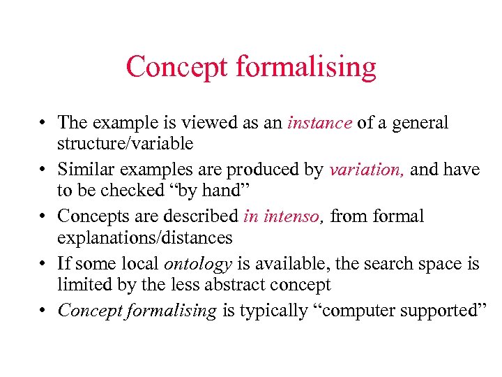 Concept formalising • The example is viewed as an instance of a general structure/variable