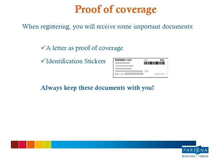 Proof of coverage When registering, you will receive some important documents: üA letter as