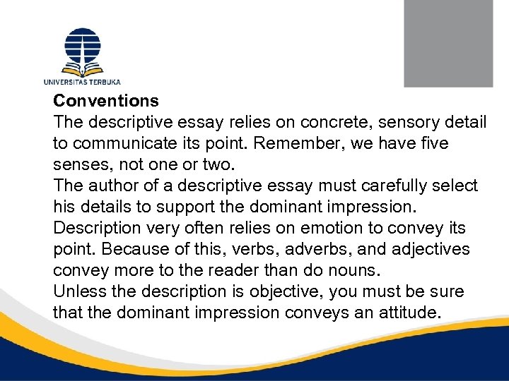  • Conventions • The descriptive essay relies on concrete, sensory detail to communicate