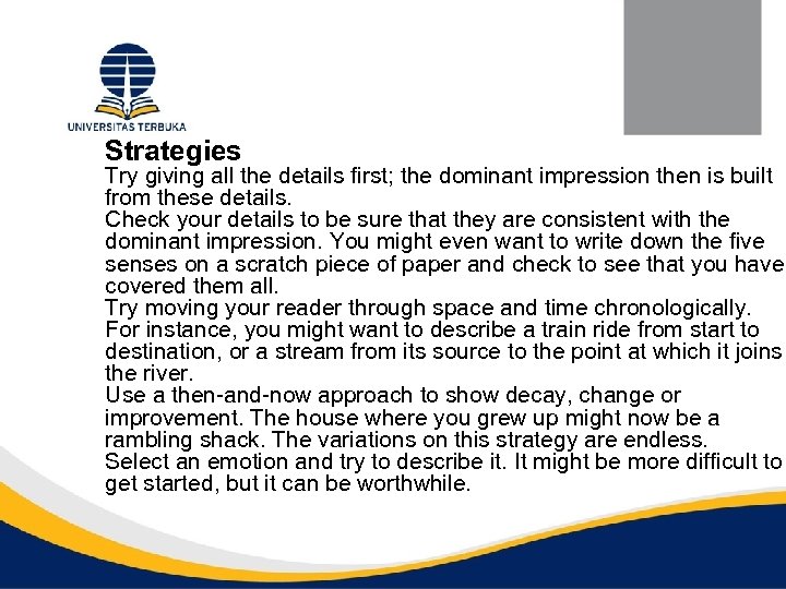 Strategies • Try giving all the details first; the dominant impression then is built