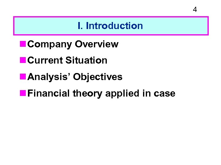 4 I. Introduction n Company Overview n Current Situation n Analysis’ Objectives n Financial