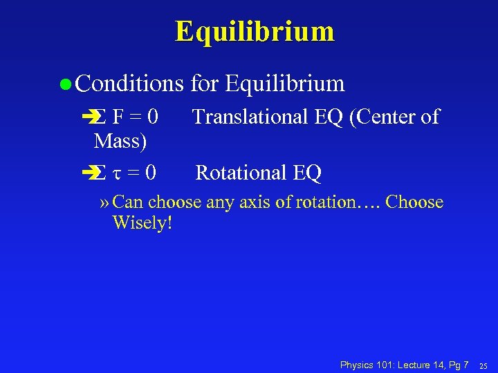 Equilibrium l Conditions è F=0 S Mass) è t=0 S for Equilibrium Translational EQ