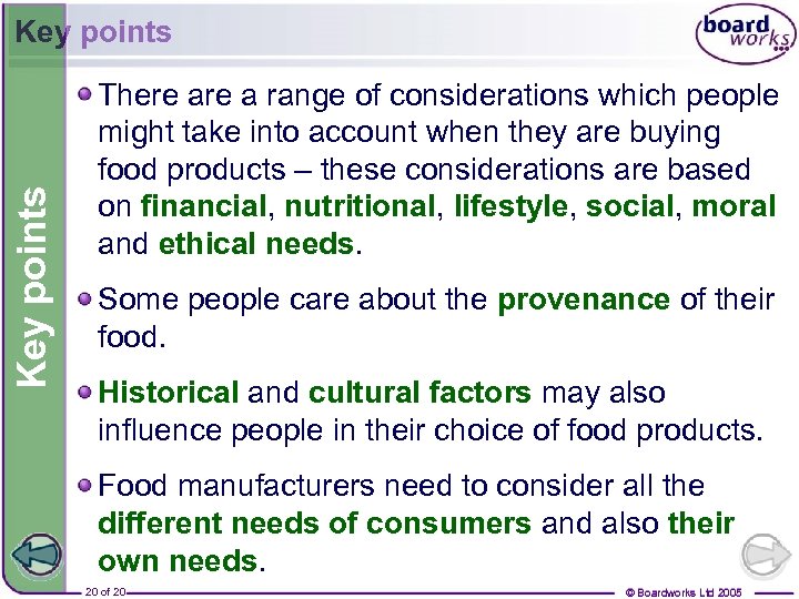 Key points There a range of considerations which people might take into account when