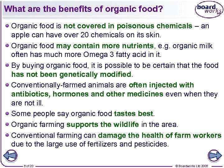 What are the benefits of organic food? Organic food is not covered in poisonous