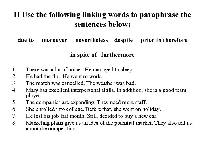 II Use the following linking words to paraphrase the sentences below: due to moreover