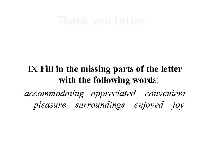 Thank you Letter IX Fill in the missing parts of the letter with the