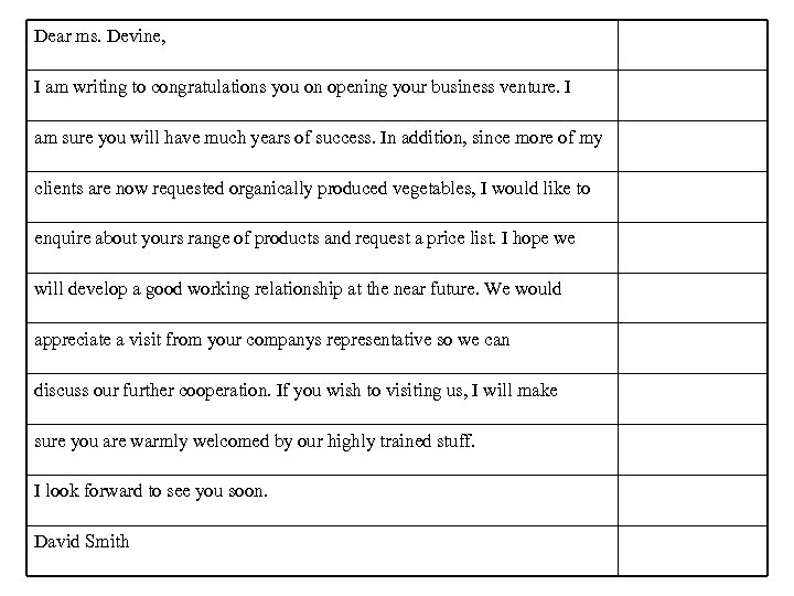 Dear ms. Devine, I am writing to congratulations you on opening your business venture.