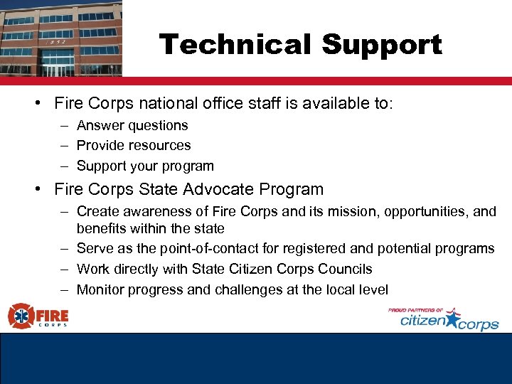 Technical Support • Fire Corps national office staff is available to: – Answer questions