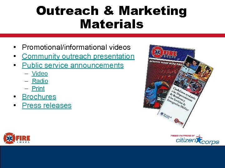 Outreach & Marketing Materials • Promotional/informational videos • Community outreach presentation • Public service