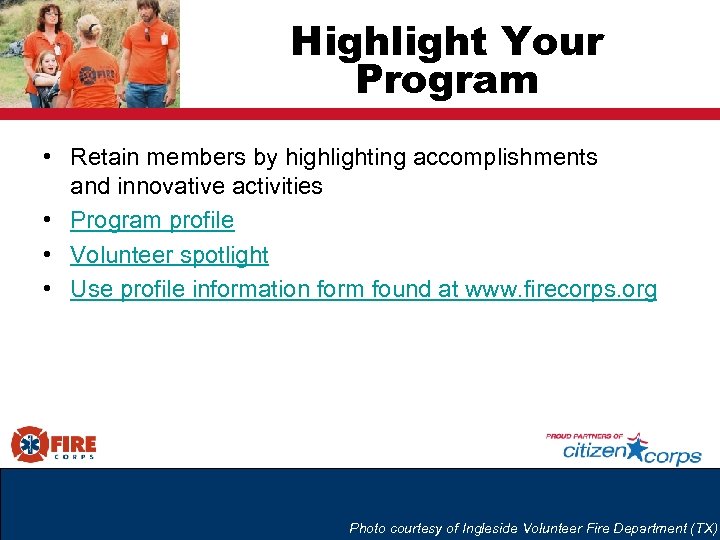 Highlight Your Program • Retain members by highlighting accomplishments and innovative activities • Program
