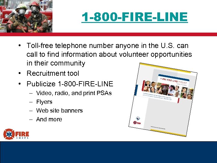 1 -800 -FIRE-LINE • Toll-free telephone number anyone in the U. S. can call