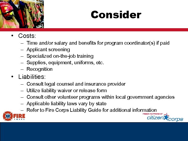 Consider • Costs: – – – Time and/or salary and benefits for program coordinator(s)