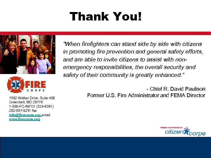 Thank You! “When firefighters can stand side by side with citizens in promoting fire