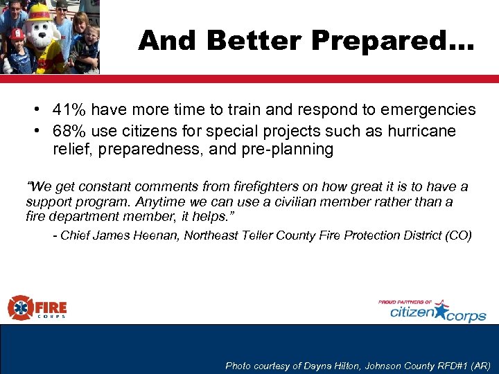 And Better Prepared… • 41% have more time to train and respond to emergencies