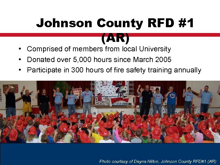 Johnson County RFD #1 (AR) • Comprised of members from local University • Donated