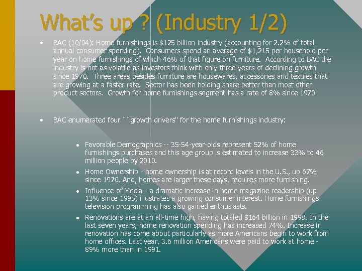 What’s up ? (Industry 1/2) • BAC (10/04): Home furnishings is $125 billion industry