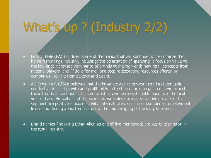 What’s up ? (Industry 2/2) • Finally, Hale (BAC) outlined some of the trends