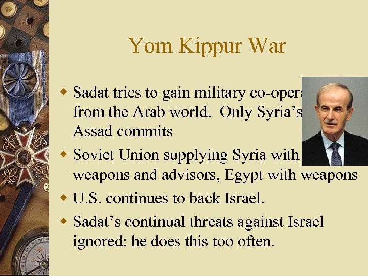 Yom Kippur War w Sadat tries to gain military co-operation from the Arab world.