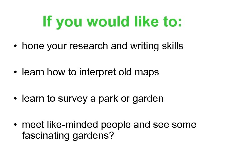 If you would like to: • hone your research and writing skills • learn