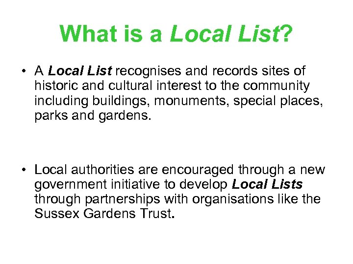 What is a Local List? • A Local List recognises and records sites of