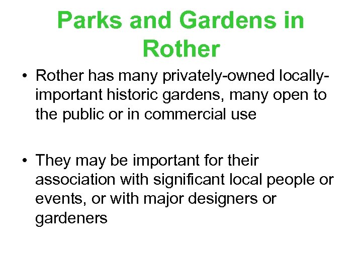 Parks and Gardens in Rother • Rother has many privately-owned locallyimportant historic gardens, many